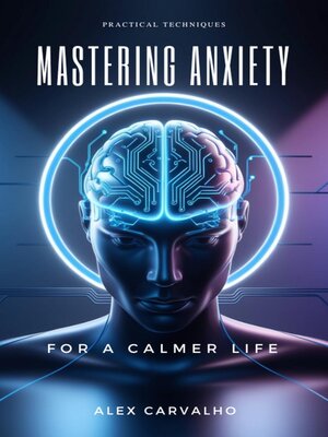 cover image of Mastering Anxiety